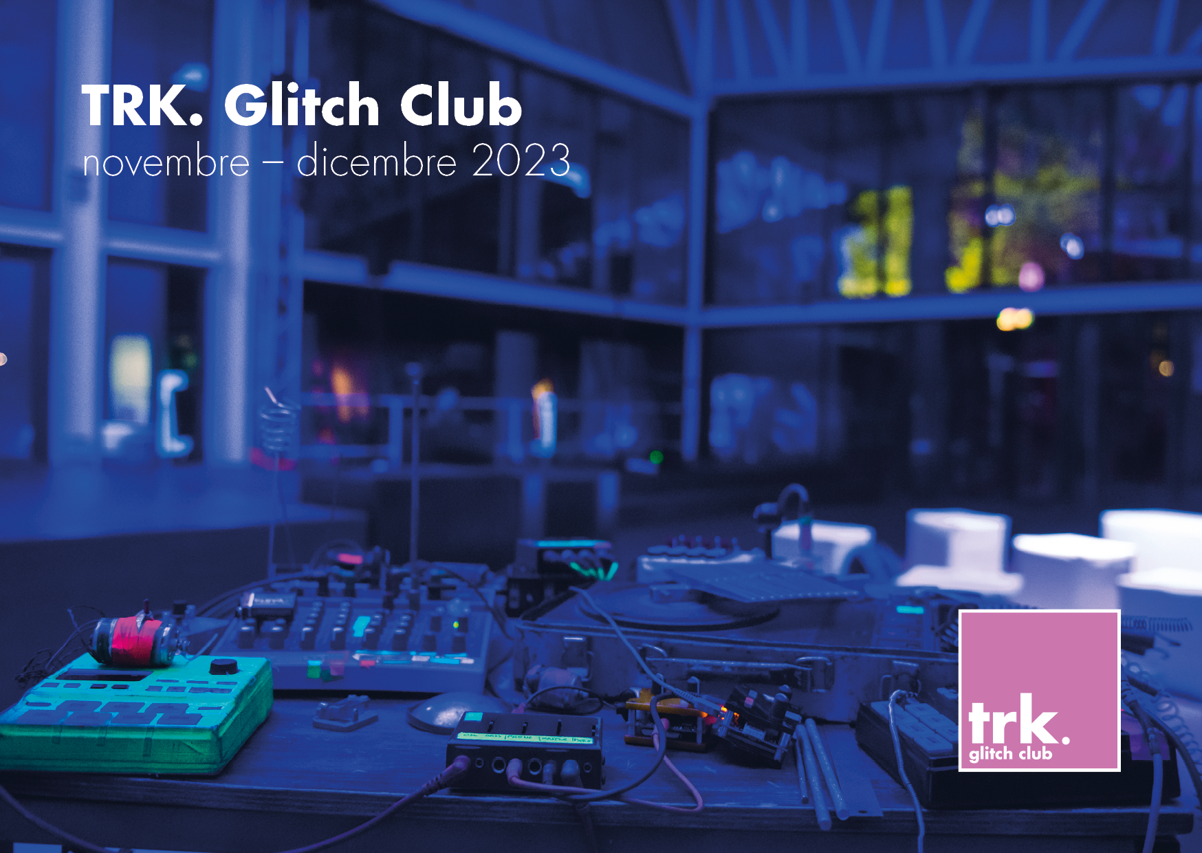 TRK - Glitch Club 2023