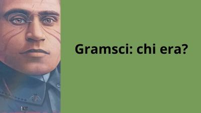 "Gramsci chi era"