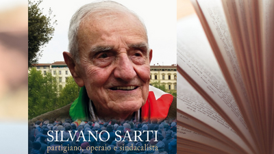 Silvano Sarti. Partigiano, operaio e sindacalista