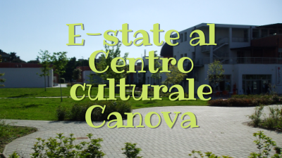 E-state al Centro culturale Canova